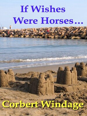 cover image of If Wishes Were Horses...